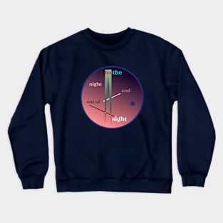 In the Night and Out of Sight Crewneck Sweatshirt